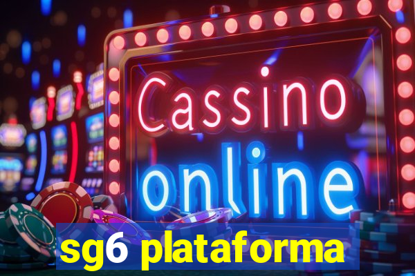 sg6 plataforma